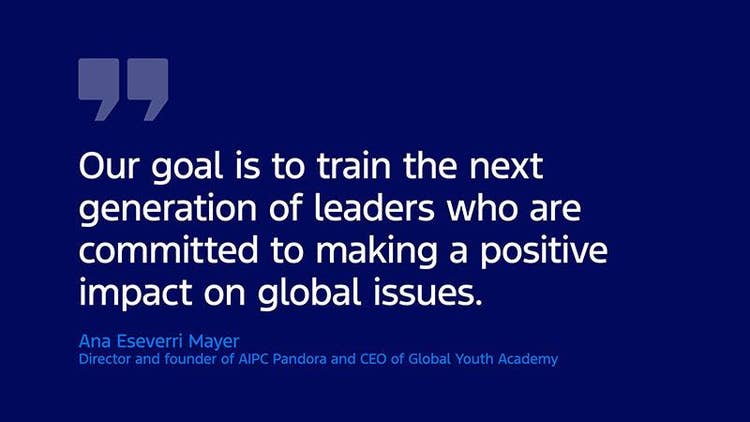 Text in white on a deep blue background: Our goal is to train the next generation of leaders who are committed to making a positive impact on global issues. Text in Ford blue: Ana Eseverri Mayer Director and founder of AIPC Pandora and CEO of Global Youth Academy