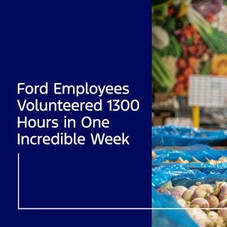 Ford Employees Volunteered 1300 Hours in One Incredible Week text in white over dark blue covering 2/3 of image and to left of turnips in blue bags with image of food in background